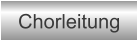 Chorleitung