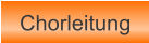 Chorleitung